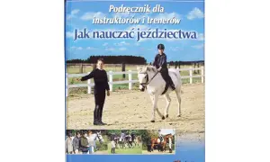 Jak nauczać jeździectwa - skuteczne metody i strategie nauczania
