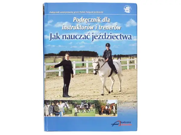Jak nauczać jeździectwa - skuteczne metody i strategie nauczania